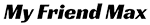 My Friend Max Logo